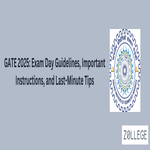 GATE 2025 Exam Day Guidelines Important Instructions and Last Minute Tips